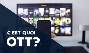 C est quoi OTT IPTV